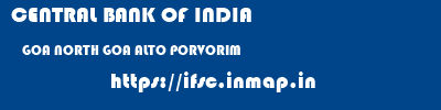 CENTRAL BANK OF INDIA  GOA NORTH GOA ALTO PORVORIM   ifsc code
